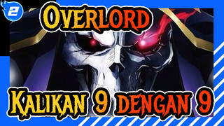 [Overlord] Katanya Kau Ketidakharmonisan? / Kalikan 9 Dengan 9_2