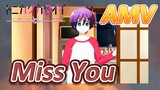 [Tóm Lại Em Rất Dễ Thương] AMV | Miss You