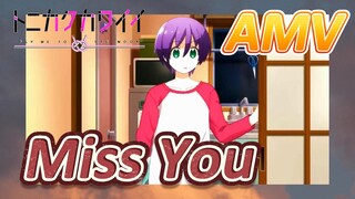 [Tóm Lại Em Rất Dễ Thương] AMV | Miss You