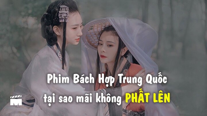 Giãi mã dòng phim Bách Hợp Trung Quốc vì sao chưa thể thành công.