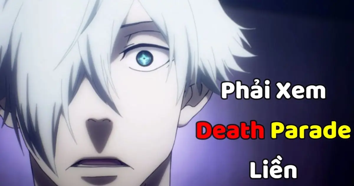 Lí Do Bạn Nên Xem Death Parade I Anime Sẽ Làm Chúng Ta Yêu Cuộc Sống Hơn - Bilibili Lí Do Bạn Nên Xem Death Parade I Anime Sẽ Làm Chúng Ta Yêu Cuộc Sống Hơn - Bilibili