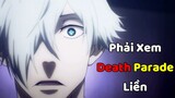 Lí Do Bạn Nên Xem Death Parade I Anime Sẽ Làm Chúng Ta Yêu Cuộc Sống Hơn