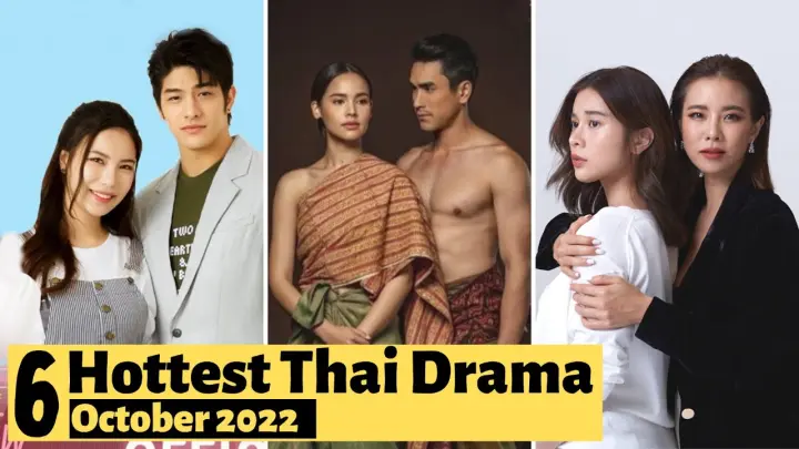 6 Hottest Thai Drama to watch in October 2022 | Thai Drama 2022
