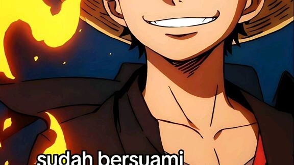 Sudah bersuami sama luffy😍😍