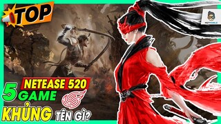 Top 5 Game Khủng Trong Sự Kiện NetEase 520 -  NetEase 520 Tên Gì? | Mọt Game Mobile