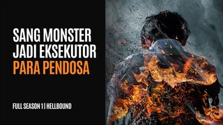 HELLBOUND FULL SEASON 1 - MANUSIA DISIKSA MONSTER HINGGA JADI ABU