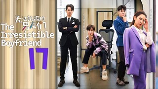 EP17 The Irresistible Boyfriend (2024)