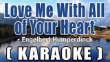 Love Me With All of Your Heart ( KARAOKE ) - Engelbert Humperdinck