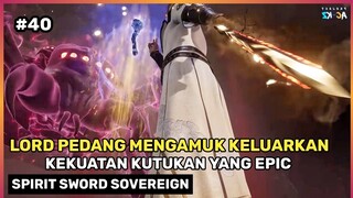 Master Pedang Bantai Laba Laba Kaisar ‼️ Dan Dapat Kekuatan Epic - Donghua Spirit Sword Sovereign 40