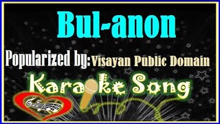Bul-anon Karaoke Version by Visayan Public Domain- Minus On- Karaoke Cover