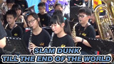 SLAM DUNK|【Brass Performance】Till the end of the world