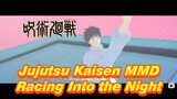 [Jujutsu Kaisen MMD] Racing Into the Night - Yuta Okkotsu