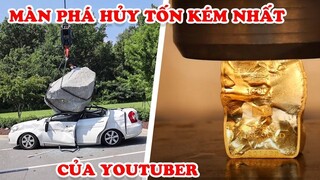 7 Màn Phá Hủy Điên Rồ và Đắt Đỏ Nhất Của Youtuber