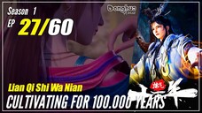 【Lan Qi Shi Wa Nian】 S1 EP 27 - Cultivating For 100K Year | Multisub