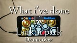 What i've done by linkin park /drum cover