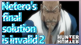 Netero's final solution is invalid 2
