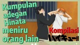 [Haikyuu!!] Kompilasi | Kumpulan adegan Hinata meniru orang lain