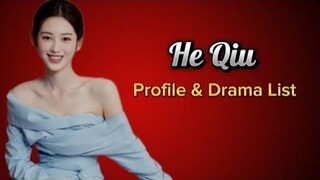 Profile and List of He Qiu Dramas 2024