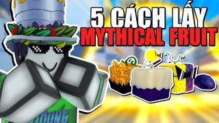 Roblox - 5 Cách LẤY Trái Ác Quỷ MYTHICAL NHANH NHẤT | Blox Fruits