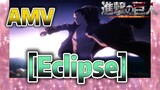 [Attack on Titan]  AMV | [Eclipse]