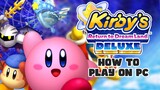 How to Install Kirby's Return to Dream Land Deluxe on PC Today!