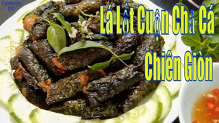 Cách làm món LÁ LỐT CUỘN CHẢ CÁ chiên giòn thơm nức mũi || Cooking DT