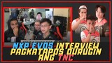 NEXPLAY EVOS INTERVIEW PAGKATAPOS DURUGIN ANG TNC