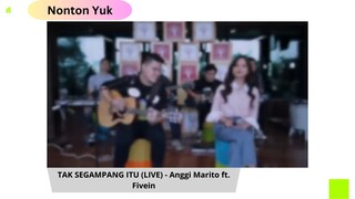 TAK SEGAMPANG ITU (LIVE) - Anggi Marito ft. Fivein