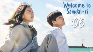 🇰🇷EP 6 | Welcome to Samdal-ri (2023) [Eng Sub]