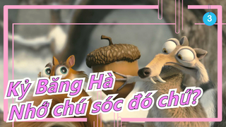 [Kỷ Băng Hà] Bạn còn nhớ chú sóc đó chứ? (P1)_3