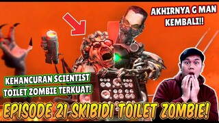 EPISODE BARU 21 SKIBIDI TOILET ZOMBIE UNIVERSE! G MAN KEMBALI & MELAWAN SCIENTIST TOILET ZOMBIE!