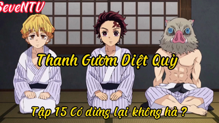 Thanh Gươm Diệt Quỷ _Tập 15 Có dừng lại không hả ?