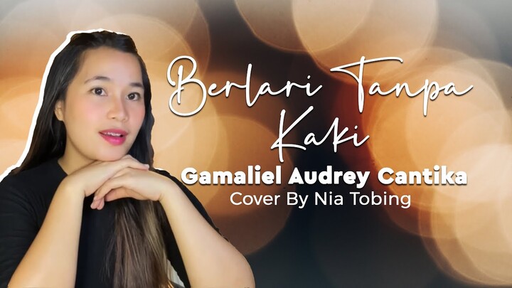 BERLARI TANPA KAKI - GAMALIEL AUDREY CANTIKA (COVER by Nia Tobing)