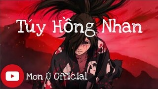 Túy Hồng Nhan - Nhạc Phim Thủy Hử | AMV Dororo | MON Ú OFFICIAL