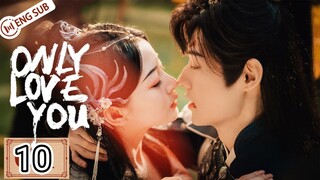 🇨🇳 Only Love You (2023) Mini Drama Episode 10 (Eng Sub)