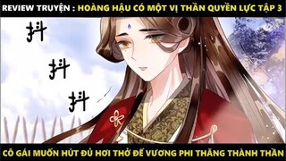 Hoàng Hậu Có Một Vị Thần Quyền Lực Tập 3 | Truyện Tranh Siêu Nhanh | Mõm Radio