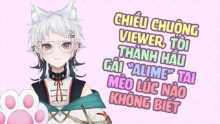 Vtuber VN - Chiều lòng viewer, tôi mọc tai mèo lúc nào không hay | Skyes Ch