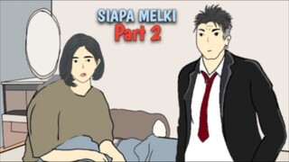 SIAPA MELKI PART 2 - DRAMA ANIMASI