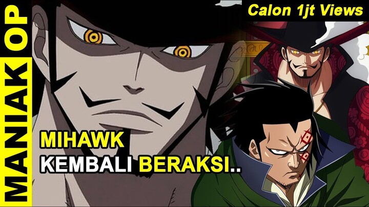 SUDAH FIX..!? MIHAWK ADALAH TANGAN KANAN DRAGON DAN IA AKAN MENGGUNCANG DUNIA