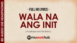 Pusakalye and This Band - Wala Na Ang Init [ 8D Audio ] 🎧