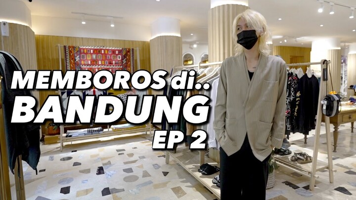MEMBOROS beli Local Brand BANDUNG - Ep 2