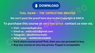 [courses4sale.pro]Teal Swan - The Completion Process