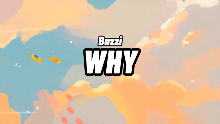 Why - Bazzi (Lyrics)