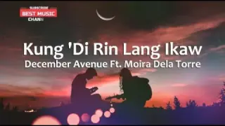 Kung Di Rin Lang Ikaw - December Avenue Ft. Moira Dela Torre (Lyrics)