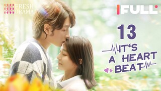 【Multi-sub】It's A Heartbeat EP13 | 💖"Siblings" turns into lovers! | Wang Ke, Fred Jin | Fresh Drama