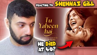 Pakistani Reacts to TU YAHEEN HAI - SHEHNAZ GILL (Tribute To Sidharth Shukla)