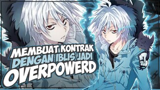 10 Anime Dimana Karakter Mcnya Overpowerd Setelah Membuat Kontrak Dengan Iblis