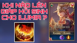 ILUMIA GIÁP HỒI SINH | Khi nào lên Giáp Hồi Sinh để đạt hiệu quả cao nhất | Top 1 Ilumia