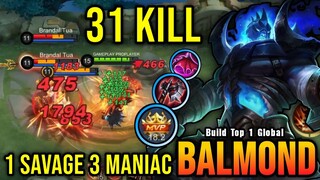 1x SAVAGE & 3x MANIAC!! 31 Kills Balmond 100% IMMORTAL!! - Build Top 1 Global Balmond ~ MLBB