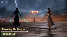 Shrouding the Heavens Eps 100